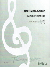 Acht kurze Stücke für Orgel / Eight short pieces for organ op. 154